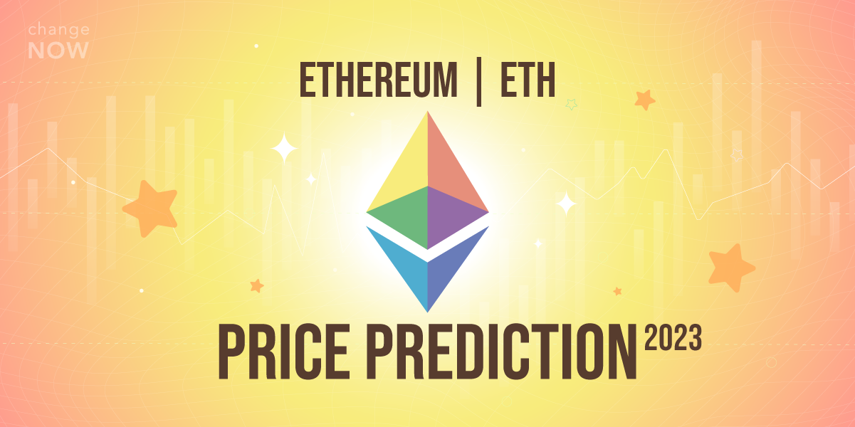 Ethereum (ETH) Price Prediction 2023 ChangeNOW