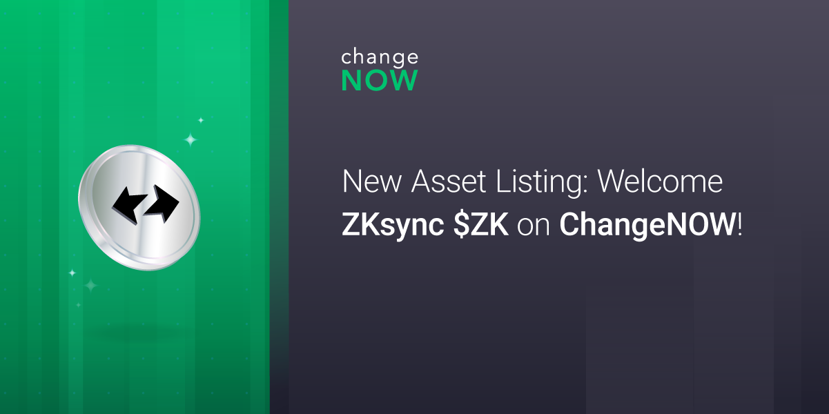 06.14 New Asset Listing - Welcome ZKsync $ZK on ChangeNOW.png