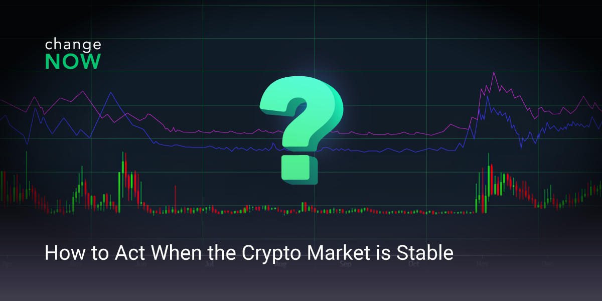 07.19 How to Act When the Crypto Market is Stable-01 (3).png