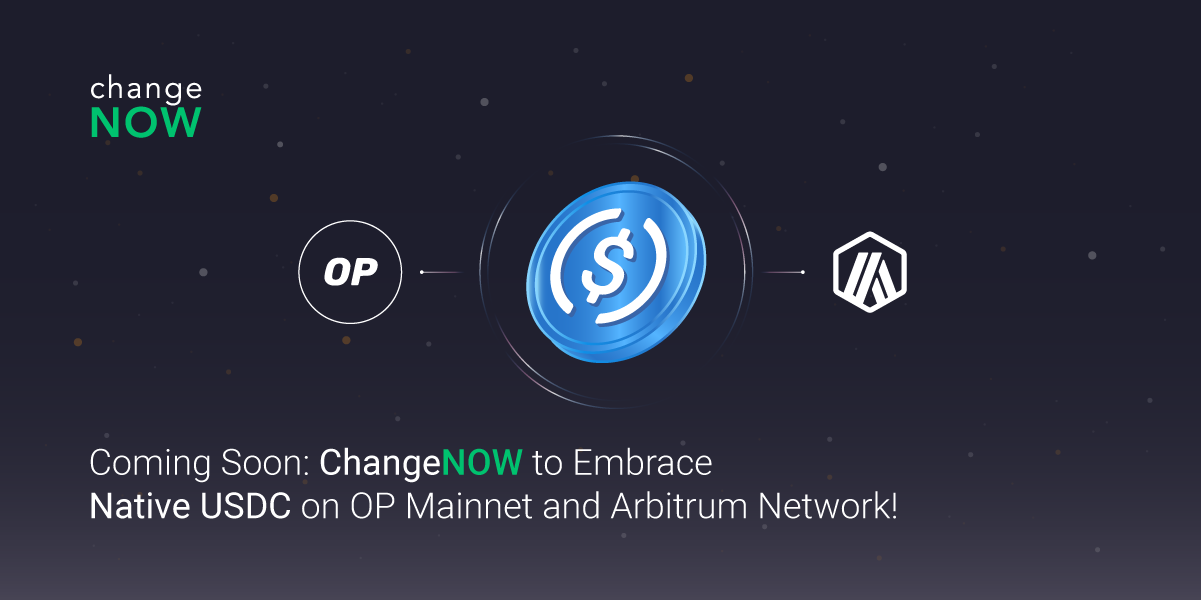 09.11 Coming Soon- ChangeNOW to Embrace Native USDC on OP Mainnet and Arbitrum Network!.png