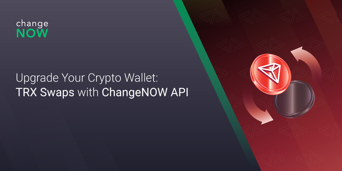09.11 TRX Swaps with ChangeNOW API.png