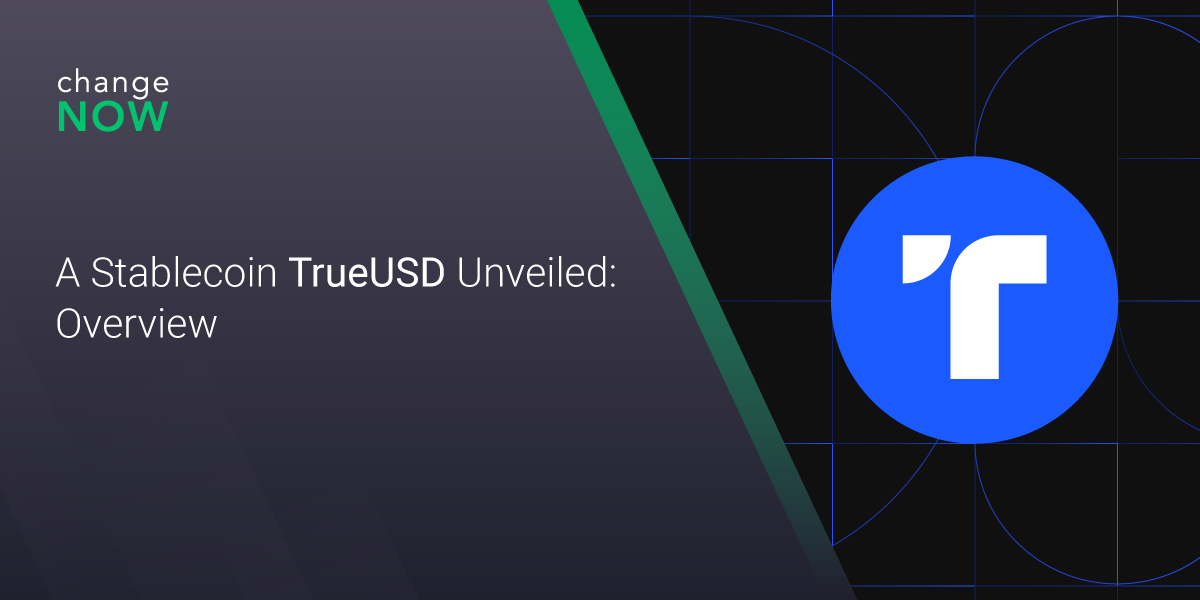 A Stablecoin TrueUSD Unveiled Overview ChangeNOW