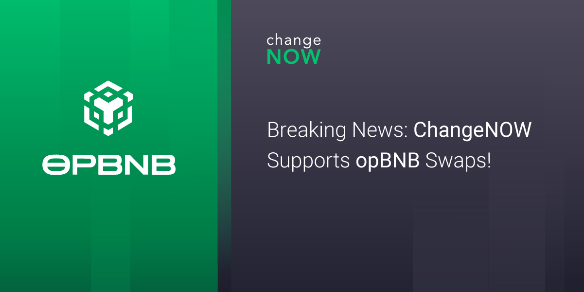 09.14 Breaking News- ChangeNOW Supports opBNB Swaps!.png