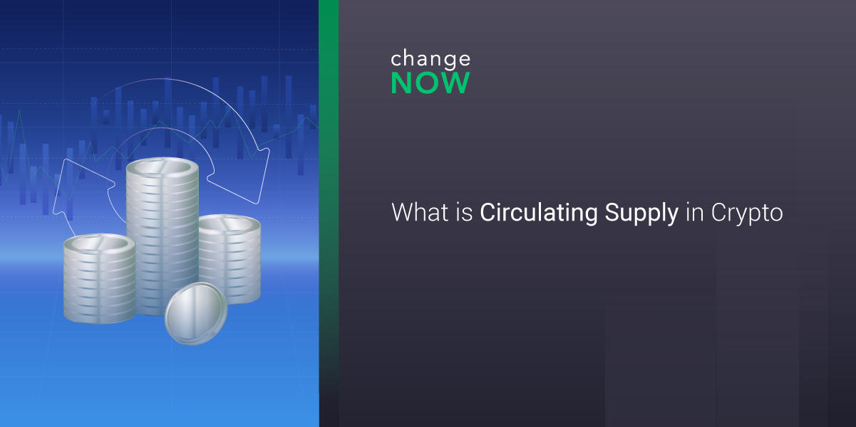 What is Circulating Supply in Crypto? ChangeNOW