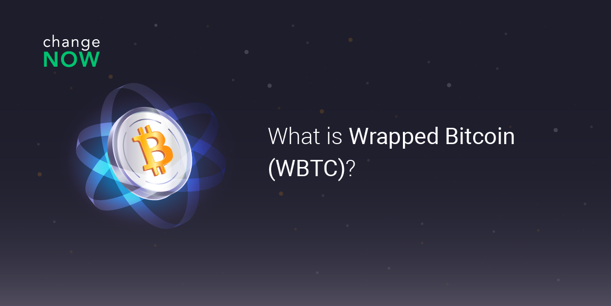 What Is Wrapped Bitcoin WBTC ChangeNOW