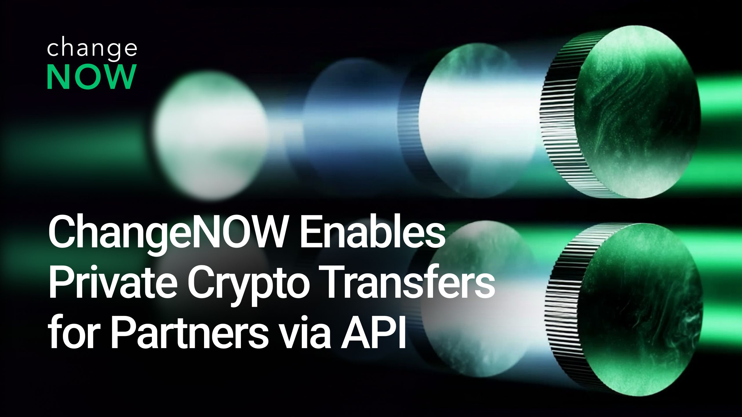 ChangeNOW Launches API-Based Private Transfers for Partners