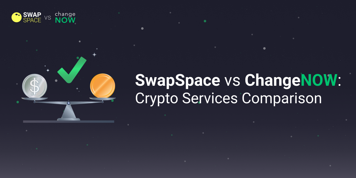This picture describes the topic of the article - ChangeNOW vs SwapSpace: Crypto Services Comparison
