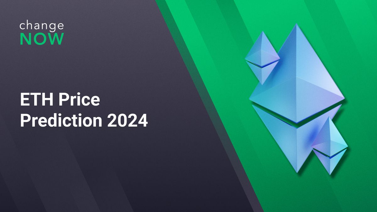 ETH Price Prediction 2024, 2025, 2030 ChangeNOW