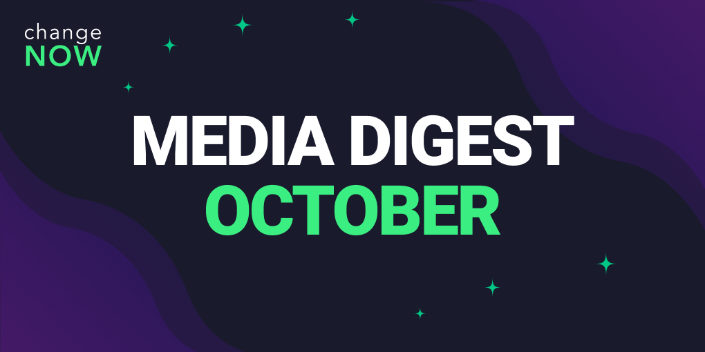 ChangeNOW October Media Digest