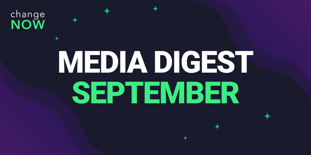 ChangeNOW September Media Digest