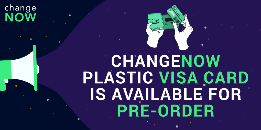 ChangeNOW Plastic Visa Card is Available for Pre-Order