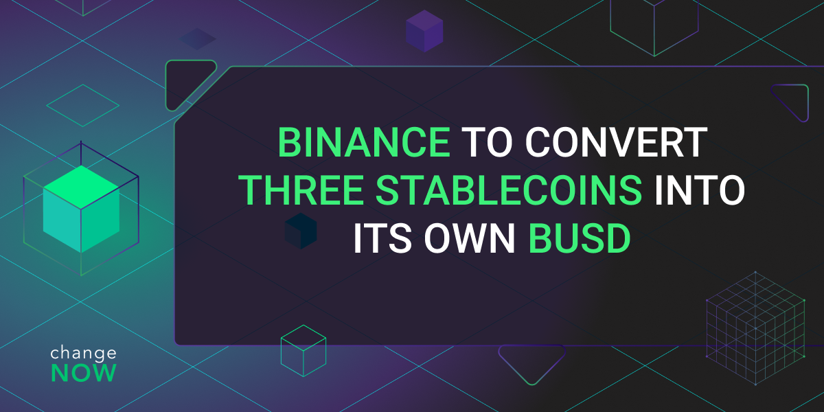Binance to Convert Three Stablecoins into Its Own BUSD