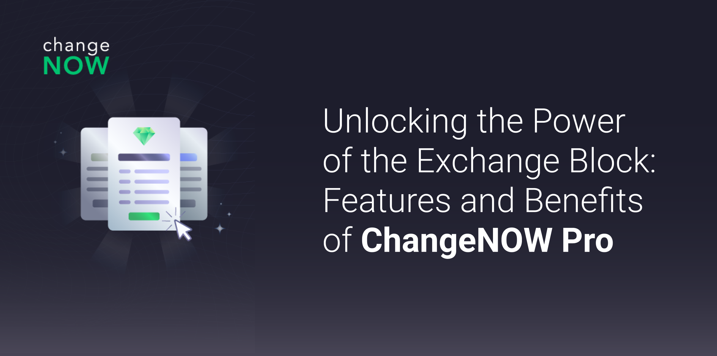Unlocking the Power of the Exchange Block: Features and Benefits of  ChangeNOW Pro