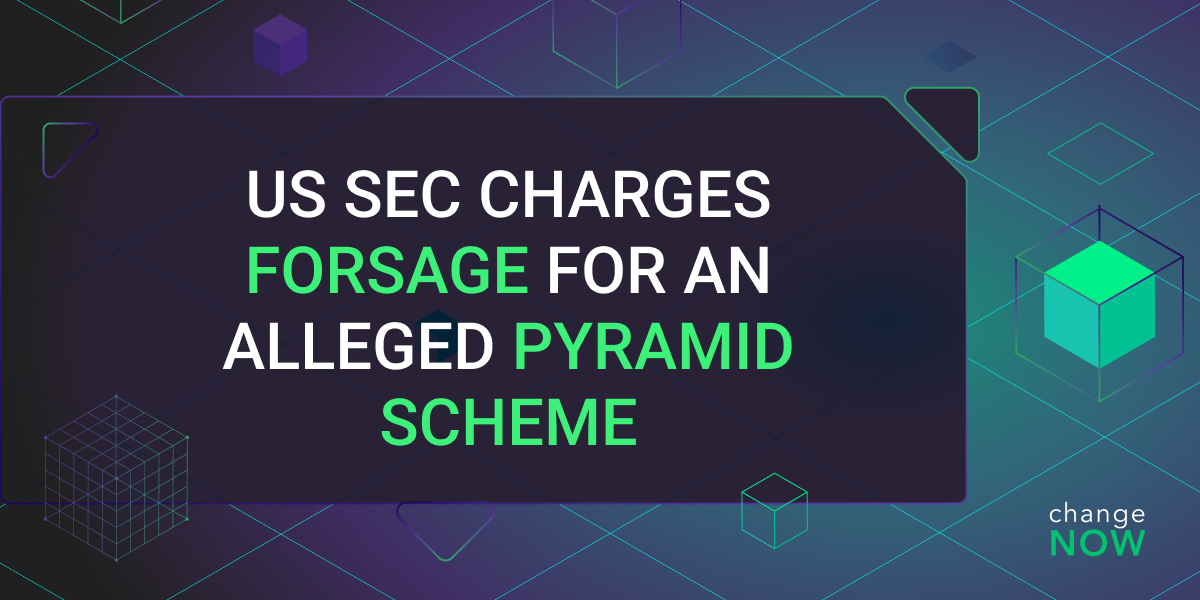 US SEC Charges Forsage for an Alleged Pyramid Scheme