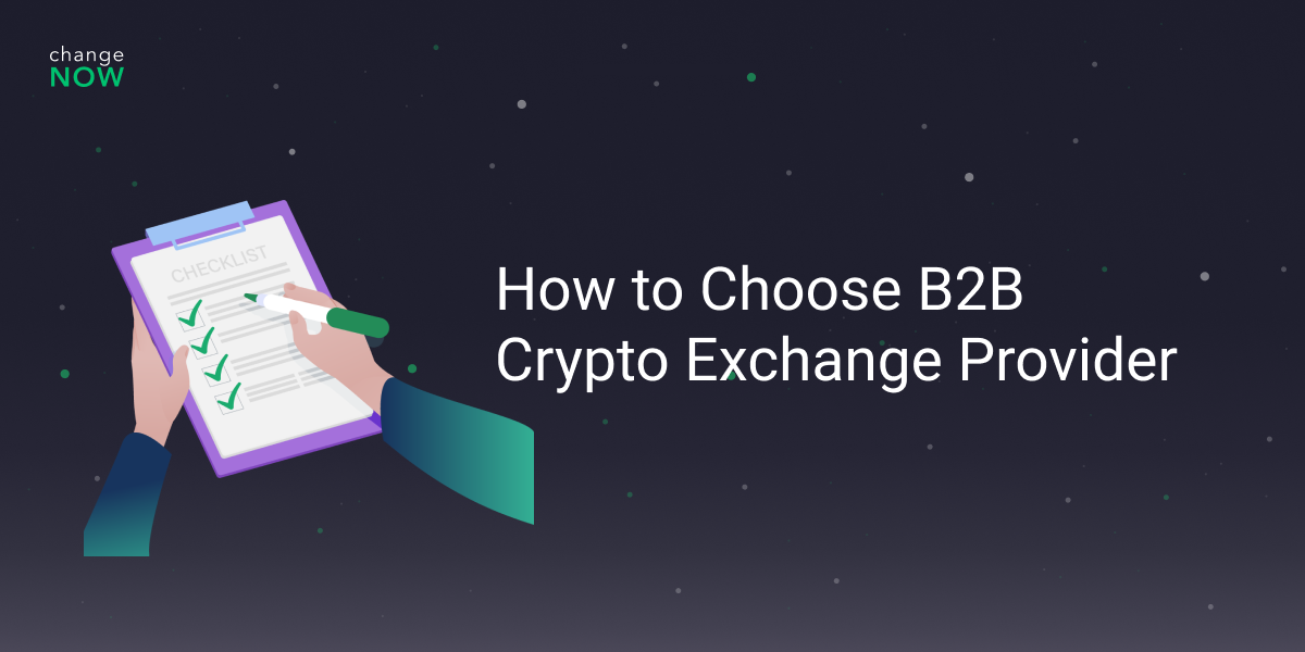 How to Choose B2B Crypto Exchange Provider