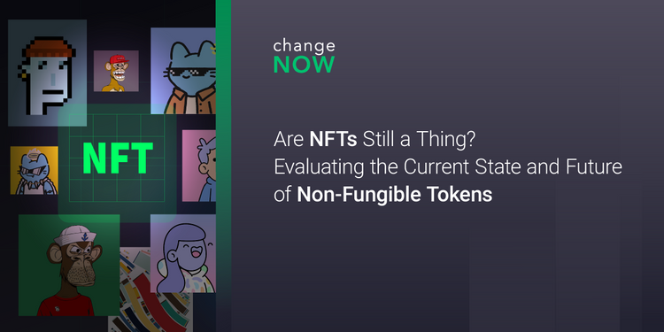 NFTs In 2026 Explained Future Utility Key Market Shifts ChangeNOW Blog Large 05 27 Are NF Ts Still A Thing 4d9368216d 