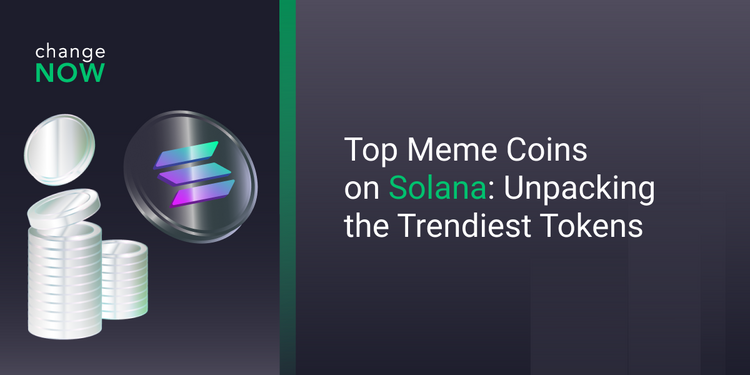 Top Meme Coins on Solana: Unpacking the Trendiest Tokens | ChangeNOW ...
