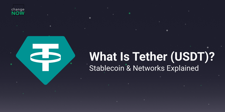 Tether Networks What is USDT | Tether Networks Explained | ChangeNOW Blog