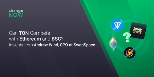 06.13 Can TON Compete with Ethereum and BSC_ Insights from Andrew Wind, CPO at SwapSpace (2).png