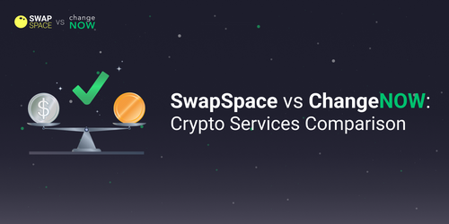 This picture describes the topic of the article - ChangeNOW vs SwapSpace: Crypto Services Comparison