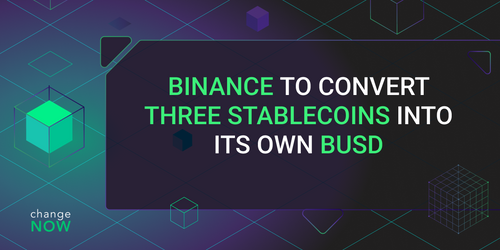 Binance to Convert Three Stablecoins into Its Own BUSD