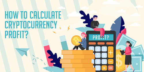 How To Calculate Cryptocurrency Profit? | ChangeNOW