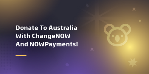 #AustraliaFires – ChangeNOW is here to help