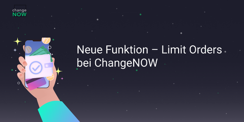 Neue Funktion – Limit Orders bei ChangeNOW
