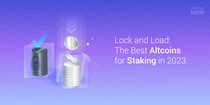06.21 Lock and Load_The Best Altcoins for Staking in 2023-01.png