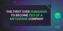 The First Ever Humanoid to Become CEO of a Metaverse Company 