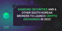 Samsung Securities and 6 Other South Korean Brokers to Launch Crypto Exchanges in 2023