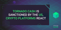 Tornado Cash Is Sanctioned by the US, Crypto Platforms React