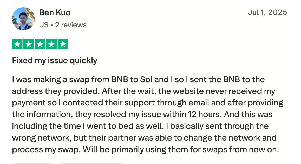 This picture shows Ben Kuo's review on Trust Pilot about SwapSpace. The support team helped to resolve problem with sending crypto in wrong network